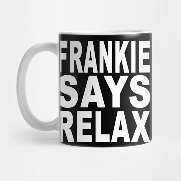 Frankie Says Relax by Vandalay Industries